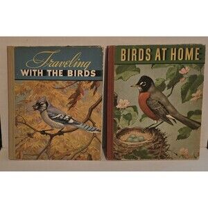 Traveling With the Birds 1933 Rudyerd Boulton & Birds At Home 1942 M. Henry HCs